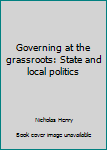 Hardcover Governing at the grassroots: State and local politics Book