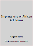 Paperback Impressions of African Art Forms Book