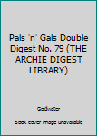 Paperback Pals 'n' Gals Double Digest No. 79 (THE ARCHIE DIGEST LIBRARY) Book