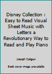 Paperback Disney Collection : Easy to Read Visual Sheet Music with Letters a Revolutionary Way to Read and Play Piano Book