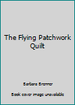 Hardcover The Flying Patchwork Quilt Book
