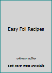 Unknown Binding Easy Foil Recipes Book