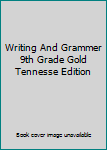 Hardcover Writing And Grammer 9th Grade Gold Tennesse Edition Book