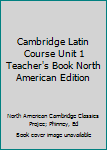 Paperback Cambridge Latin Course Unit 1 Teacher's Book North American Edition Book
