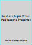Paperback Keisha: (Triple Crown Publications Presents) Book