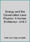 Unknown Binding Energy and the Conservation Laws Physics: A Human Endeavour. Unit 3 Book