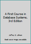 Paperback First Course in Database Systems, A: Pearson Book