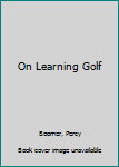 Hardcover On Learning Golf Book