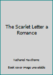 Hardcover The Scarlet Letter a Romance Book