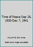 Hardcover Time of Peace Sep 26, 1930-Dec 7, 1941 Book