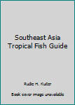 Unknown Binding Southeast Asia Tropical Fish Guide Book