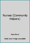 Library Binding Nurses (Community Helpers) Book