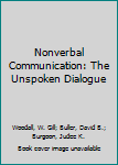 Paperback Nonverbal Communication: The Unspoken Dialogue Book