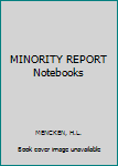 MINORITY REPORT Notebooks