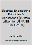 Paperback Electrical Engineering Principles & Applications (custom edition for USNA EE 331/332/334) Book