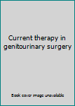 Unknown Binding Current therapy in genitourinary surgery Book