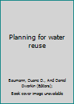 Hardcover Planning for water reuse Book