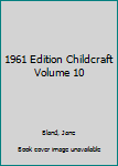 Hardcover 1961 Edition Childcraft Volume 10 Book