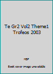 Hardcover Te Gr2 Vol2 Theme1 Trofeos 2003 [Spanish] Book