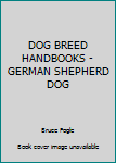 Hardcover DOG BREED HANDBOOKS - GERMAN SHEPHERD DOG Book