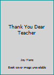 Hardcover Thank You Dear Teacher Book