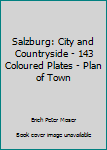 Salzburg: City and Countryside - 143 Coloured Plates - Plan of Town