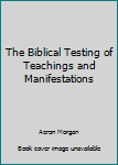 Unknown Binding The Biblical Testing of Teachings and Manifestations Book