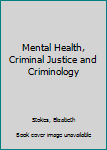 Paperback Mental Health, Criminal Justice and Criminology Book