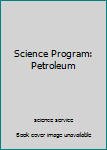 Unknown Binding Science Program: Petroleum Book