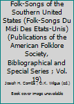 Hardcover Folk-Songs of the Southern United States (Folk-Songs Du Midi Des Etats-Unis) (Publications of the American Folklore Society, Bibliographical and Special Series ; Vol. 19) Book