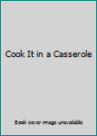Hardcover Cook It in a Casserole Book