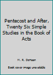 Hardcover Pentecost and After, Twenty Six Simple Studies in the Book of Acts Book