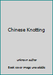 Unknown Binding Chinese Knotting Book