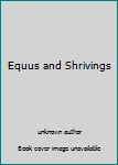 Unknown Binding Equus and Shrivings Book