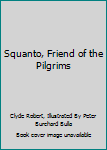 Squanto, Friend of the Pilgrims