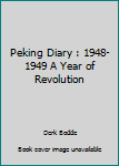 Mass Market Paperback Peking Diary : 1948-1949 A Year of Revolution Book