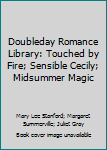 Unknown Binding Doubleday Romance Library: Touched by Fire; Sensible Cecily; Midsummer Magic Book