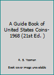 Hardcover A Guide Book of United States Coins-1968 (21st Ed. ) Book