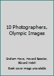 Hardcover 10 Photographers, Olympic Images Book