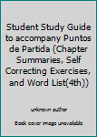 Unknown Binding Student Study Guide to accompany Puntos de Partida (Chapter Summaries, Self Correcting Exercises, and Word List(4th)) Book