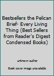 Bestsellers the Pelican Brief- Every Living Thing
