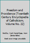 Hardcover Freedom and Providence (Twentieth Century Encyclopedia of Catholicism, Volume No. 22) Book