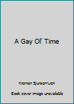 Hardcover A Gay Ol' Time Book