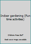 Indoor Gardening