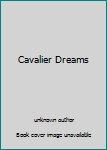 Unknown Binding Cavalier Dreams Book