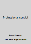Hardcover Professional convict Book