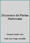 Paperback Diccionario de Plantas Medicinales [Spanish] Book