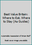 Paperback Best Value Britain: Where to Eat, Where to Stay (Aa Guides) Book