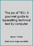 Unknown Binding The joy of TEX: A gourmet guide to typesetting technical text by computer Book