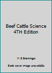 Hardcover Beef Cattle Science 4TH Edition Book